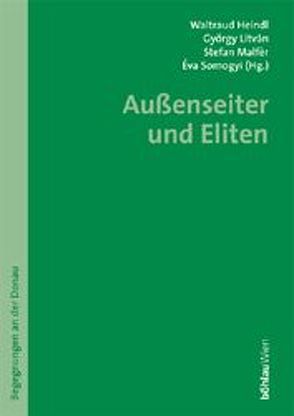 Eliten und Aussenseiter von Heindl,  Waltraud, Litván,  György, Malfér,  Stefan, Somogyi,  Eva