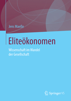 Eliteökonomen von Maeße,  Jens