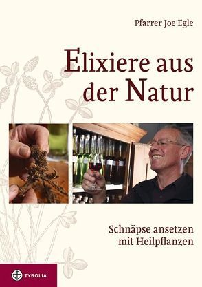 Elixiere aus der Natur von Egle,  Joe