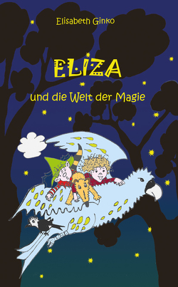 Eliza und die Welt der Magie von Ginko,  Elisabeth