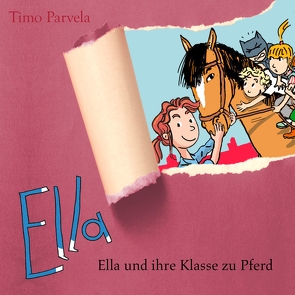 Ella 20. Ella und die entführten Pferde von Ehrlich,  Patrick, Mika,  Rudi, Parvela,  Timo, Ptok,  Friedhelm, Wilharm,  Sabine