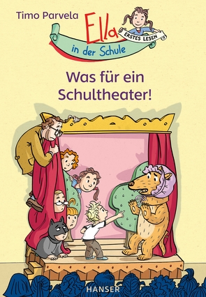 Ella in der Schule – Was für ein Schultheater! von Parvela,  Timo, Stohner,  Anu, Stohner,  Nina, Wilharm,  Sabine