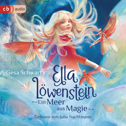 Ella Löwenstein – Ein Meer aus Magie von Nachtmann,  Julia, Schlick,  Bente, Schwartz,  Gesa