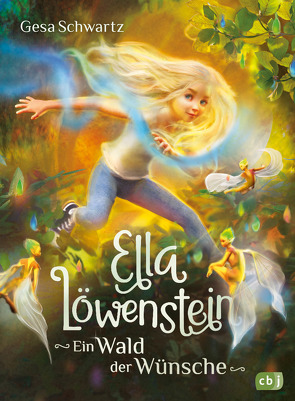 Ella Löwenstein – Ein Wald der Wünsche von Ionescu,  Catherine Gabrielle, Schwartz,  Gesa