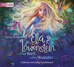 Ella Löwenstein – Eine Welt voller Wunder von Nachtmann,  Julia, Schlick,  Bente, Schwartz,  Gesa