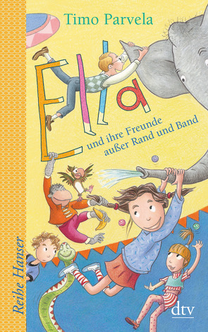 Ella und ihre Freunde außer Rand und Band von Parvela,  Timo, Stohner,  Anu, Stohner,  Nina, Wilharm,  Sabine