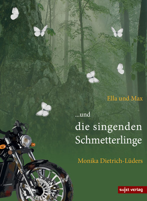 Ella und Max … und die singenden Schmetterlinge von Dietrich-Lüders,  Monika