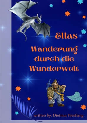 Ellas Wanderung durch die Wunderwelt von Nestlang,  Dietmar