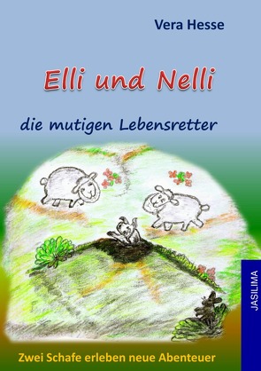 Elli und Nelli die mutigen Lebensretter von Hesse,  Vera