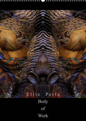 Ellie Perla – Body of Work (Wandkalender 2023 DIN A2 hoch) von PERLA,  ELLIE