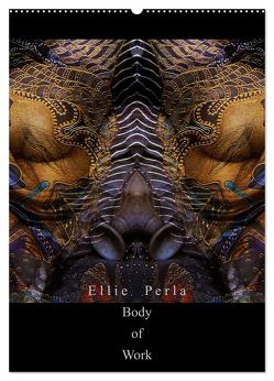 Ellie Perla – Body of Work (Wandkalender 2024 DIN A2 hoch), CALVENDO Monatskalender von PERLA,  ELLIE