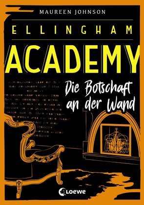 Ellingham Academy (Band 3) – Die Botschaft an der Wand von Johnson,  Maureen, Knuffinke,  Sandra, Komina,  Jessika