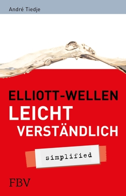 Elliott-Wellen leicht verständlich von Tiedje,  André