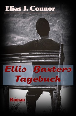 Ellis Baxter / Ellis Baxters Tagebuch von Connor,  Elias J.