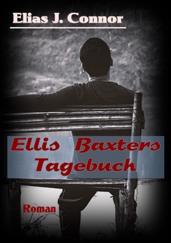 Ellis Baxters Tagebuch von Connor,  Elias J.