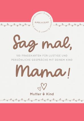 Elma van Vliet, Sag mal, Mama! von Vliet,  Elma van