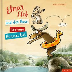 Elmar Elch und der Hase, der vom Himmel fiel von Grolik,  Markus