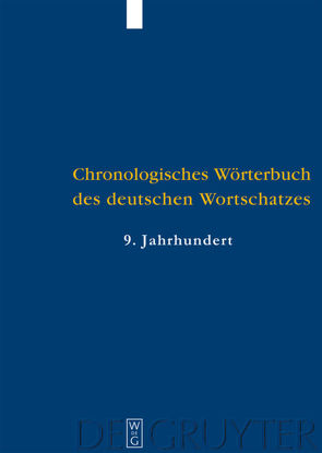 Elmar Seebold: Chronologisches Wörterbuch des deutschen Wortschatzes / Der Wortschatz des 9. Jahrhunderts von Bulitta,  Brigitte, Krotz,  Elke, Leiss,  Elisabeth, Seebold,  Elmar