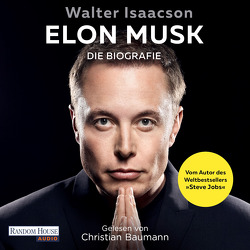 Elon Musk von Baumann,  Christian, Bieker,  Sylvia, Fichtl,  Gisela, Isaacson,  Walter, Martl,  Katharina, Strerath-Bolz,  Ulrike, Wagner-Wolff,  Anke, Zeltner-Shane,  Henriette