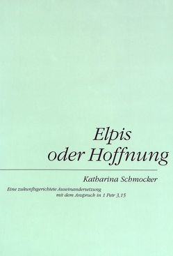 Elpis oder Hoffnung von Schmocker,  Katharina