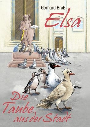 ELSA- die Taube aus der Stadt von Braß,  Gerhard