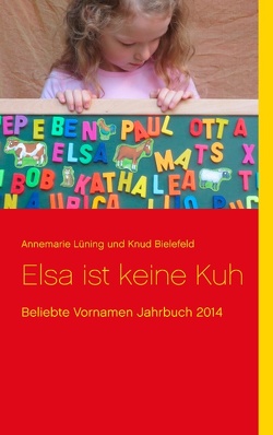 Elsa ist keine Kuh von Bielefeld,  Knud, Lüning,  Annemarie