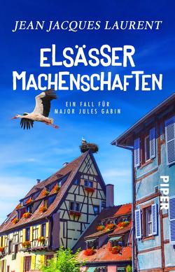 Elsässer Machenschaften von Laurent,  Jean Jacques