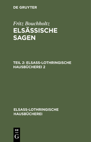 Fritz Bouchholtz: Elsässische Sagen / Fritz Bouchholtz: Elsässische Sagen. Teil 2 von Bouchholtz,  Fritz