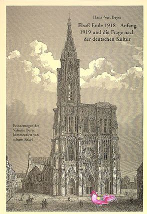 Elsass Ende 1918 – Anfang 1919 und die Frage nach der deutschen Kultur von Beyer,  Hans V