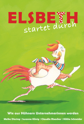 Elsbeth startet durch von Diesing,  Meike, König,  Susanne, Rixecker,  Claudia, Schneider,  Käthe