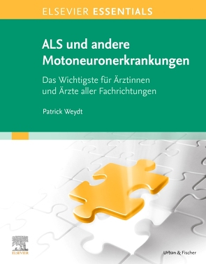 ELSEVIER ESSENTIALS ALS und andere Motoneuronerkrankungen von Bernsen,  Sarah, Friese,  Johannes, Weydt,  Patrick