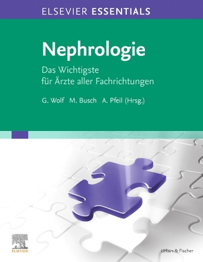 ELSEVIER ESSENTIALS Nephrologie von Busch,  Martin, Pfeil,  Alexander, Wolf,  Günter