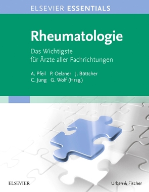 ELSEVIER ESSENTIALS Rheumatologie von Böttcher,  Joachim, Jung,  Christian, Oelzner,  Peter, Pfeil,  Alexander, Wolf,  Günter