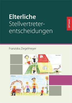 Elterliche Stellvertreterentscheidungen von Ziegelmeyer,  Franziska