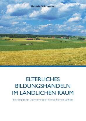 Elterliches Bildungshandeln im ländlichen Raum von Schumann,  Kerstin