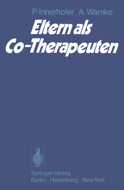 Eltern als Co-Therapeuten von Brengelmann,  J.C., Innerhofer,  P., Warnke,  A.