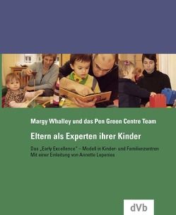 Eltern als Experten ihrer Kinder von Dohrmann,  Wolfgang, Lepenies,  Annette, Whalley,  Margy