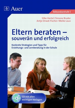 Eltern beraten – souverän und erfolgreich von Bruder,  S., Hertel,  S., Laux,  M., Orwat-Fischer,  A.