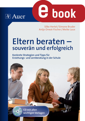 Eltern beraten – souverän und erfolgreich von Bruder,  S., Laux,  M., Orwat-Fischer,  A., S.Hertel