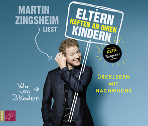 Eltern haften an ihren Kindern von Zingsheim,  Martin