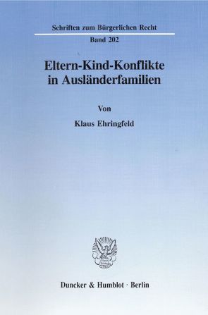 Eltern-Kind-Konflikte in Ausländerfamilien. von Ehringfeld,  Klaus