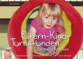 Eltern-Kind-Turnstunden für das ganze Jahr von Schmidt,  Julia