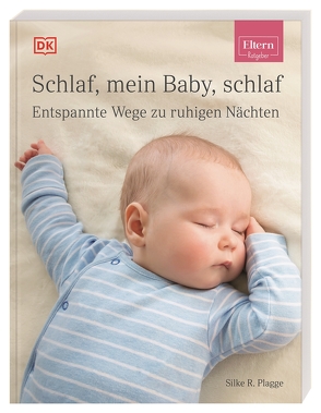 ELTERN-Ratgeber. Schlaf, mein Baby, schlaf von Plagge,  Silke R.