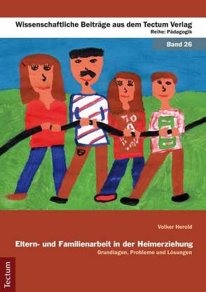 Eltern- und Familienarbeit in der Heimerziehung von Herold,  Volker