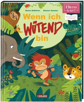 Wenn ich wütend bin (ELTERN-Vorlesebuch) von Neßhöver,  Nanna, Sommer,  Eleanor