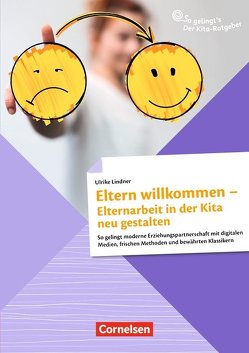 Eltern willkommen – Elternarbeit in der Kita neu gestalten von Lindner,  Ulrike