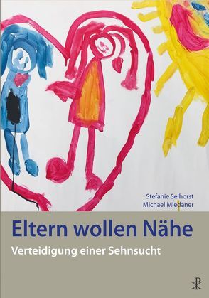 Eltern wollen Nähe von Miedaner,  Michael, Selhorst,  Stefanie