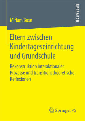 Eltern zwischen Kindertageseinrichtung und Grundschule von Buse,  Miriam