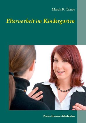 Elternarbeit im Kindergarten von Textor,  Martin R