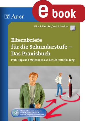 Elternbriefe für die Sekundarstufe – Das Praxisbuc von Schlechter,  Dirk, Schneider,  Jost